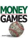 Money Games: Profiting from the Convergence of Sports and Entertainment
