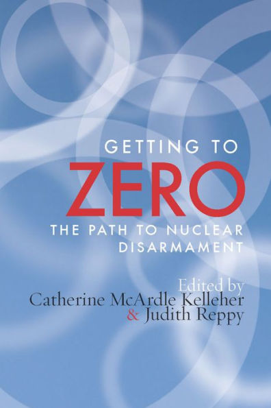 Getting to Zero: The Path to Nuclear Disarmament