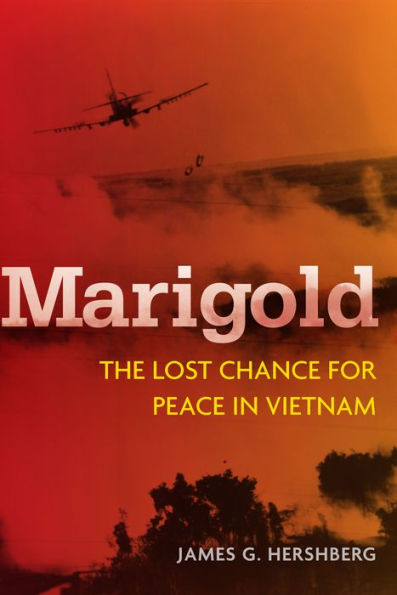 Marigold: The Lost Chance for Peace in Vietnam / Edition 1