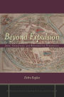 Beyond Expulsion: Jews, Christians, and Reformation Strasbourg