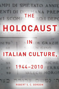 Title: The Holocaust in Italian Culture, 1944-2010, Author: Robert Gordon