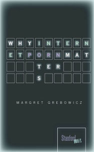 Title: Why Internet Porn Matters / Edition 1, Author: Margret Grebowicz