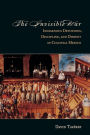 The Invisible War: Indigenous Devotions, Discipline, and Dissent in Colonial Mexico