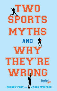 Title: Two Sports Myths and Why They're Wrong, Author: Rodney Fort