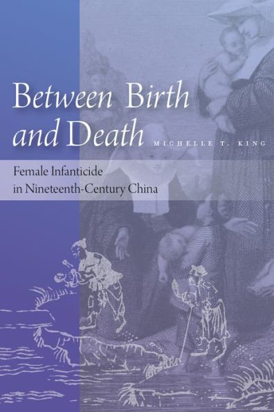 Between Birth and Death: Female Infanticide in Nineteenth-Century China