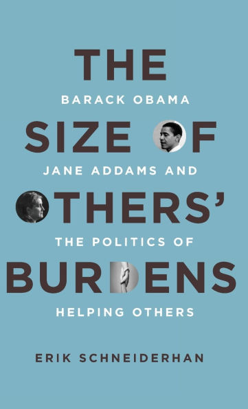 The Size of Others' Burdens: Barack Obama, Jane Addams, and the Politics of Helping Others