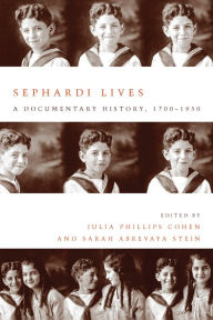 Title: Sephardi Lives: A Documentary History, 1700-1950, Author: Julia Philips Cohen