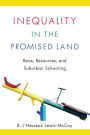 Inequality in the Promised Land: Race, Resources, and Suburban Schooling / Edition 1