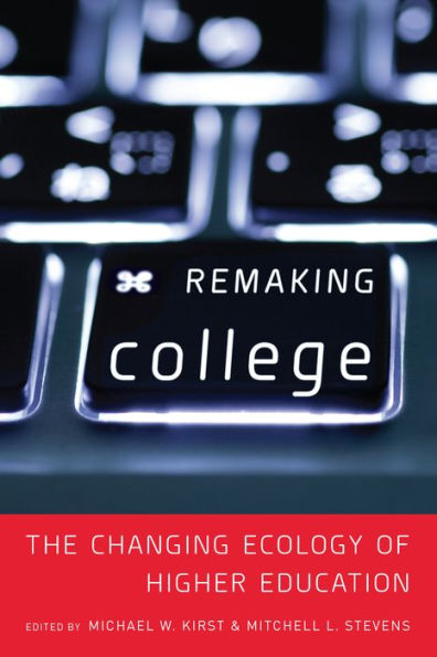 Remaking College: The Changing Ecology of Higher Education