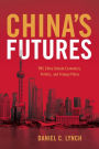China's Futures: PRC Elites Debate Economics, Politics, and Foreign Policy