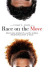 Race on the Move: Brazilian Migrants and the Global Reconstruction of Race