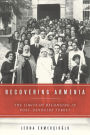 Recovering Armenia: The Limits of Belonging in Post-Genocide Turkey