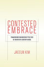 Contested Embrace: Transborder Membership Politics in Twentieth-Century Korea