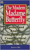 Modern Madame Butterfly: Fantasy and Reality in Japanese Cross-Cultural Relationships