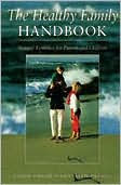 The Healthy Family Handbook: Natural Remedies for Parents and Children