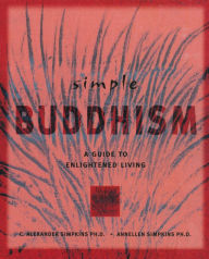 Simple Buddhism: A Guide to Enlightened Living