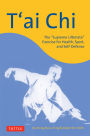 T'ai Chi: The Supreme Ultimate Exercise for Health, Sport, and Self-Defense