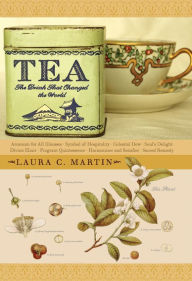 Title: Tea: The Drink that Changed the World, Author: Laura C. Martin