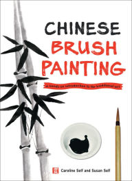 Title: Chinese Brush Painting: A Hands-On Introduction to the Traditional Art, Author: Caroline Self