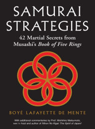 Samurai Strategies: 42 Martial Secrets from Musashi's Book of Five Rings