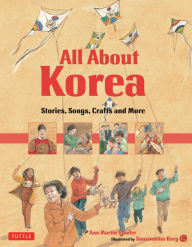 Title: All About Korea: Stories, Songs, Crafts and More, Author: Ann Martin Bowler