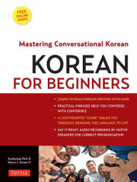 Korean for Beginners: Mastering Conversational Korean (CD-ROM Included)