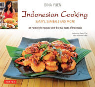 Indonesian Cooking: Satays, Sambals and more