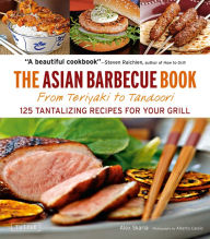 Title: The Asian Barbecue Book: From Teriyaki to Tandoori, Author: Alex Skaria