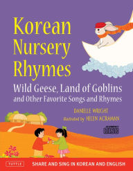 Korean Nursery Rhymes: Wild Geese, Land of Goblins and other Favorite Songs and Rhymes
