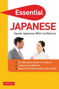 Essential Japanese: Speak Japanese with Confidence