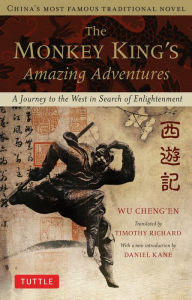 Title: The Monkey King's Amazing Adventures: A Journey to the West in Search of Enlightenment. China's Most Famous Traditional Novel, Author: Wu Cheng'en
