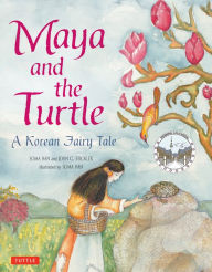 Title: Maya and the Turtle: A Korean Fairy Tale, Author: John C. Stickler