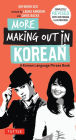 More Making Out in Korean: A Korean Language Phrase Book - Revised & Expanded Edition (A Korean Phrasebook)