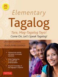 Title: Elementary Tagalog: Tara, Mag-Tagalog Tayo! Come On, Let's Speak Tagalog! (Online Audio Download Included), Author: Jiedson R. Domigpe