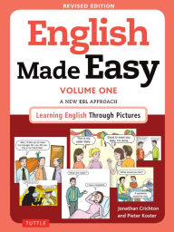 Title: English Made Easy Volume One: A New ESL Approach: Learning English Through Pictures (Free Online Audio), Author: Jonathan Crichton