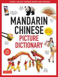 Title: Mandarin Chinese Picture Dictionary: Learn 1,500 Key Chinese Words and Phrases (Perfect for AP and HSK Exam Prep, Includes Online Audio), Author: Yi Ren