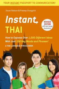 Title: Instant Thai: How to Express 1,000 Different Ideas with Just 100 Key Words and Phrases! (Thai Phrasebook & Dictionary), Author: Stuart Robson
