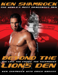 Beyond the Lion's Den: The Life, The Fights, The Techniques