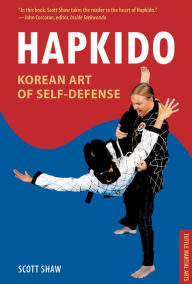 Title: Hapkido, Korean Art of Self-Defense: Tuttle Martial Arts, Author: Scott Shaw