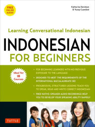 Title: Indonesian for Beginners: Learning Conversational Indonesian (With Free Online Audio), Author: Katherine Davidsen