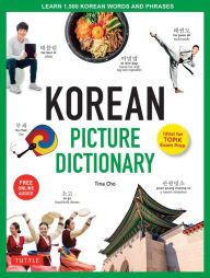 Title: Korean Picture Dictionary: Learn 1,500 Korean Words and Phrases - The Perfect Resource for Visual Learners of All Ages (Includes Online Audio), Author: Tina Cho