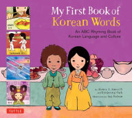 Title: My First Book of Korean Words: An ABC Rhyming Book of Korean Language and Culture, Author: Kyubyong Park