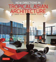 Title: New Directions in Tropical Asian Architecture: India, Indonesia, Malaysia, Singapore, Sri Lanka, Thailand, Author: Philip Goad