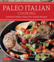 Title: Paleo Italian Cooking: Authentic Italian Gluten-Free Family Recipes, Author: Cindy Barbieri