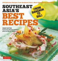 Title: Southeast Asia's Best Recipes: From Bangkok to Bali [Southeast Asian Cookbook, 121 Recipes], Author: Wendy Hutton
