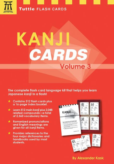 Kanji Cards Kit Volume 3 Learn 512 Japanese Characters Including Pronunciation Sample Sentences Related Compound Words By Alexander Kask Other Format Barnes Noble