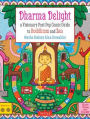 Dharma Delight: A Visionary Post Pop Comic Guide to Buddhism and Zen