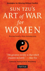 Online google book download Sun Tzu's Art of War for Women: Strategies for Winning without Conflict - Revised with a New Introduction 9780804852005 by Catherine Huang, A.D. Rosenberg PDB RTF