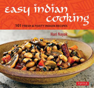 Title: Easy Indian Cooking: 101 Fresh & Feisty Indian Recipes, Author: Hari Nayak