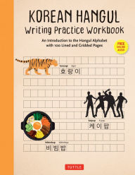 Title: Korean Hangul Writing Practice Workbook: An Introduction to the Hangul Alphabet with 100 Pages of Blank Writing Practice Grids (Online Audio), Author: Tuttle Studio